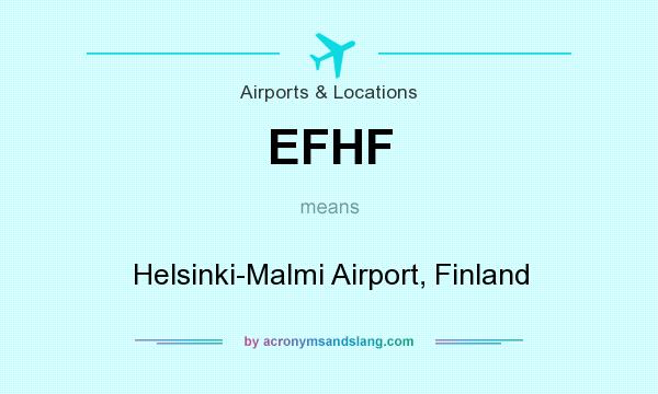 What does EFHF mean? It stands for Helsinki-Malmi Airport, Finland