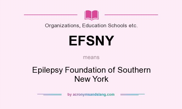 What does EFSNY mean? It stands for Epilepsy Foundation of Southern New York