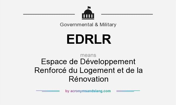 What does EDRLR mean? It stands for Espace de Développement Renforcé du Logement et de la Rénovation