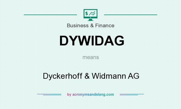 What does DYWIDAG mean? It stands for Dyckerhoff & Widmann AG