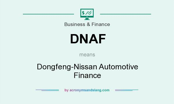 What does DNAF mean? It stands for Dongfeng-Nissan Automotive Finance