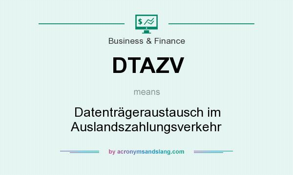 What does DTAZV mean? It stands for Datenträgeraustausch im Auslandszahlungsverkehr