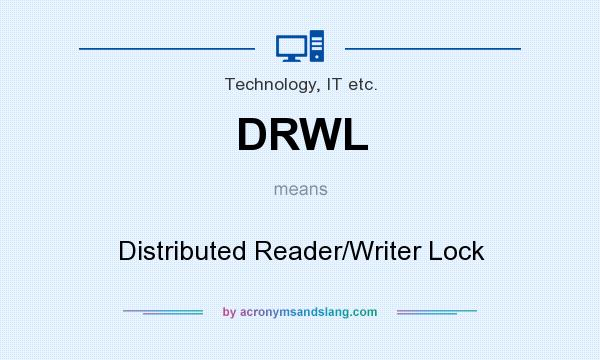 What does DRWL mean? It stands for Distributed Reader/Writer Lock