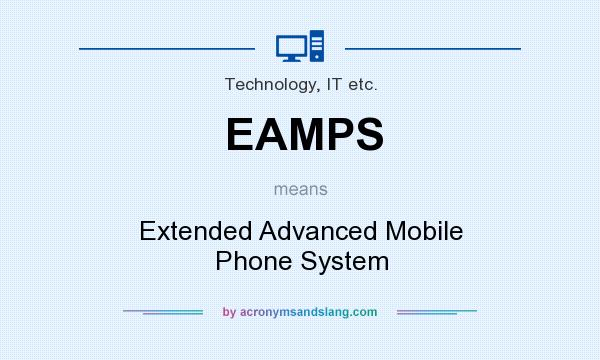 What does EAMPS mean? It stands for Extended Advanced Mobile Phone System