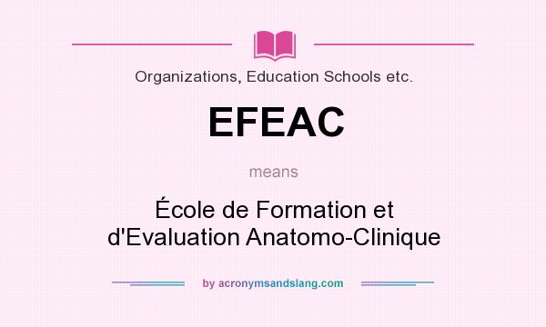 What does EFEAC mean? It stands for École de Formation et d`Evaluation Anatomo-Clinique
