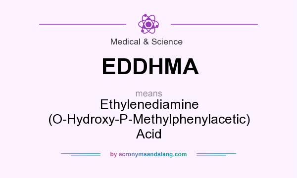 What does EDDHMA mean? It stands for Ethylenediamine (O-Hydroxy-P-Methylphenylacetic) Acid