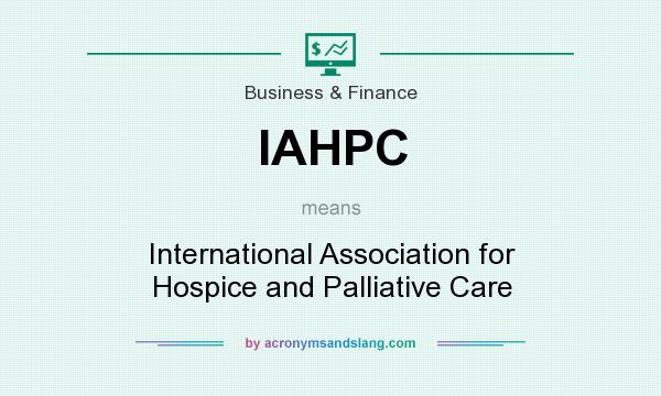 What does IAHPC mean? It stands for International Association for Hospice and Palliative Care