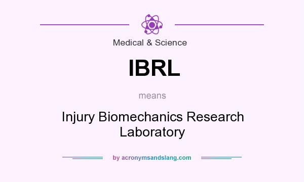 What does IBRL mean? It stands for Injury Biomechanics Research Laboratory