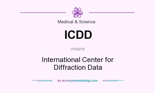 What does ICDD mean? It stands for International Center for Diffraction Data
