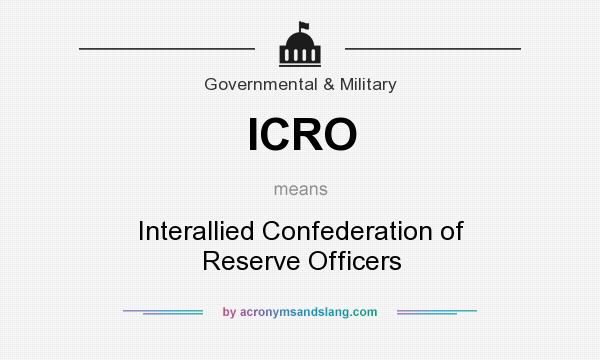 What does ICRO mean? It stands for Interallied Confederation of Reserve Officers