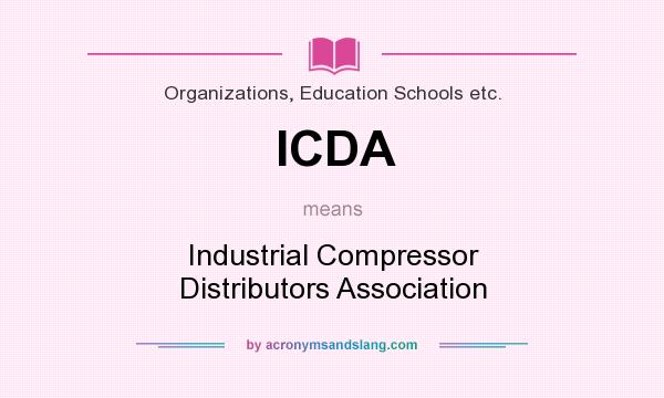 What does ICDA mean? It stands for Industrial Compressor Distributors Association