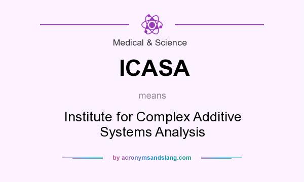 What does ICASA mean? It stands for Institute for Complex Additive Systems Analysis