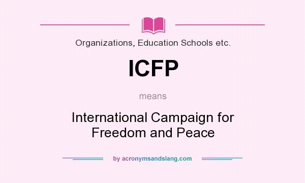 What does ICFP mean? It stands for International Campaign for Freedom and Peace