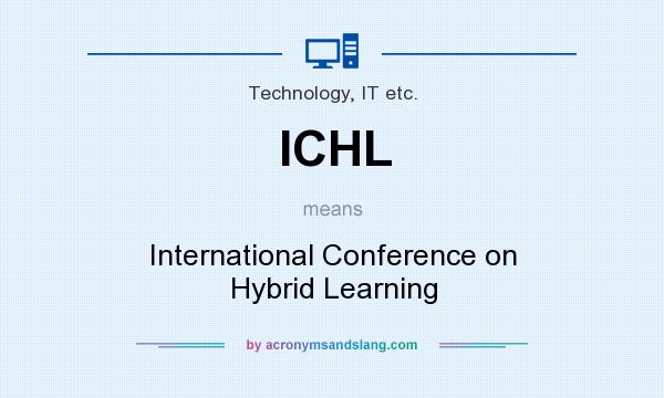 What does ICHL mean? It stands for International Conference on Hybrid Learning