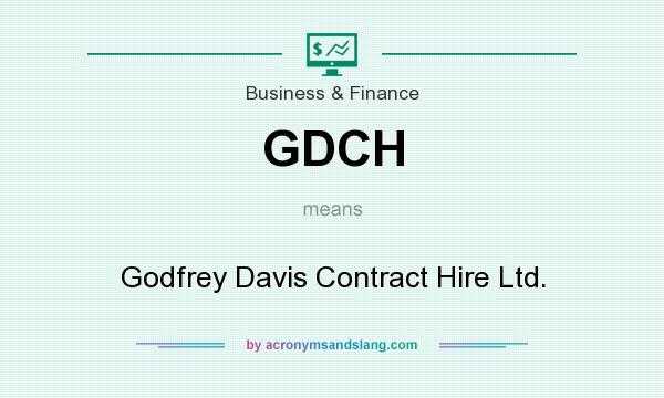 What does GDCH mean? It stands for Godfrey Davis Contract Hire Ltd.