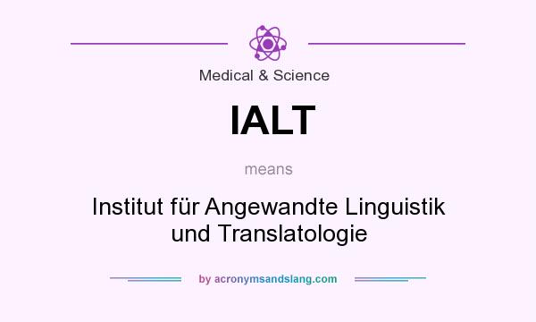 What does IALT mean? It stands for Institut für Angewandte Linguistik und Translatologie