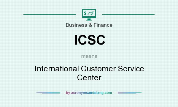 What does ICSC mean? It stands for International Customer Service Center