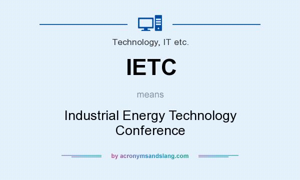 What does IETC mean? It stands for Industrial Energy Technology Conference