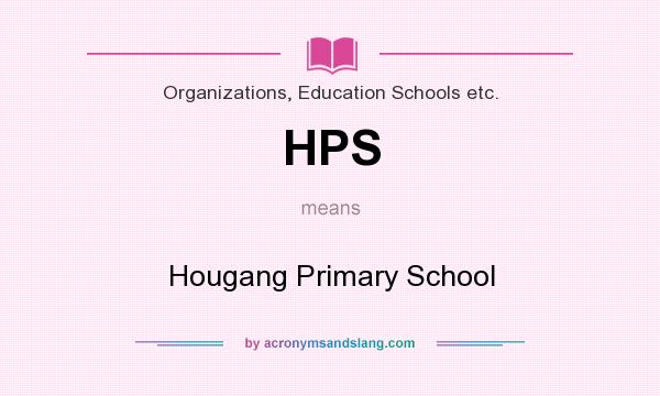 What does HPS mean? It stands for Hougang Primary School