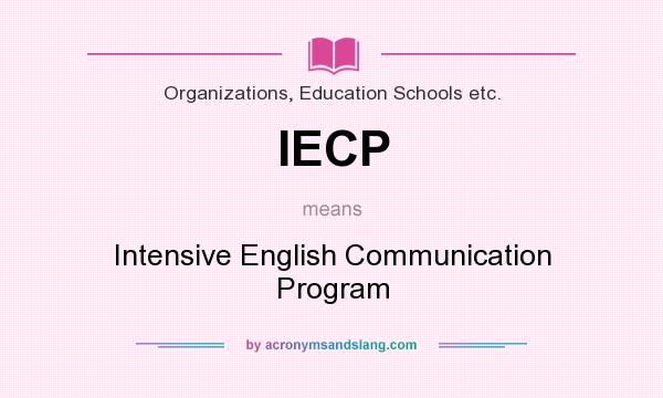 What does IECP mean? It stands for Intensive English Communication Program