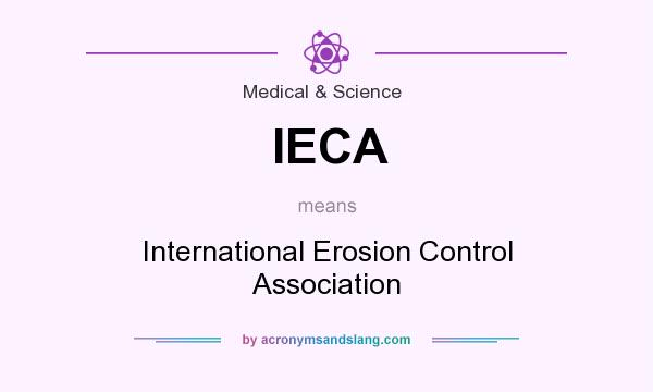 What does IECA mean? It stands for International Erosion Control Association