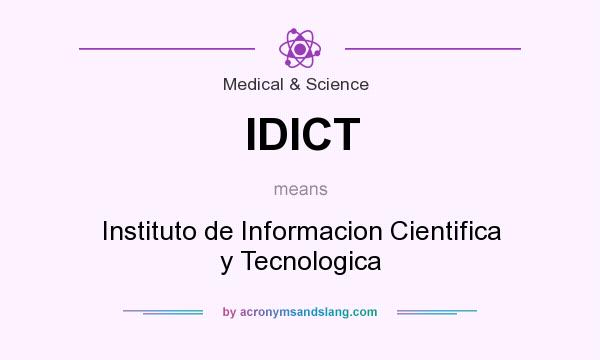 What does IDICT mean? It stands for Instituto de Informacion Cientifica y Tecnologica