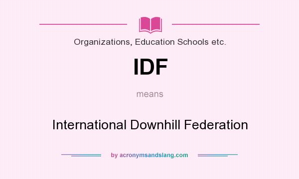 What does IDF mean? It stands for International Downhill Federation