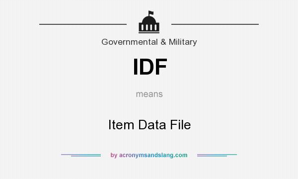 What does IDF mean? It stands for Item Data File