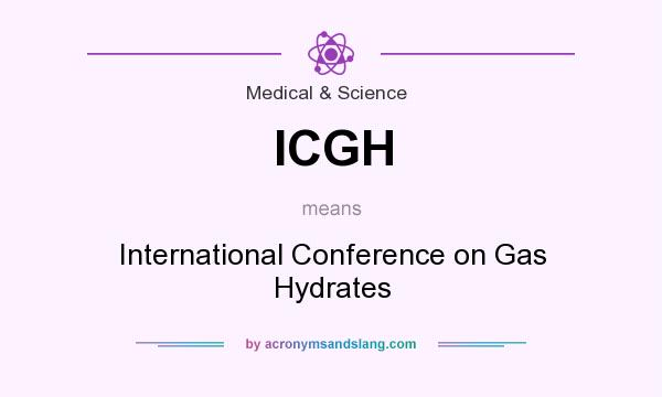 What does ICGH mean? It stands for International Conference on Gas Hydrates