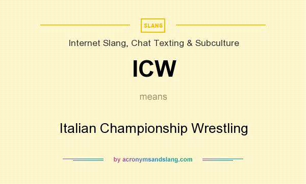 What does ICW mean? It stands for Italian Championship Wrestling