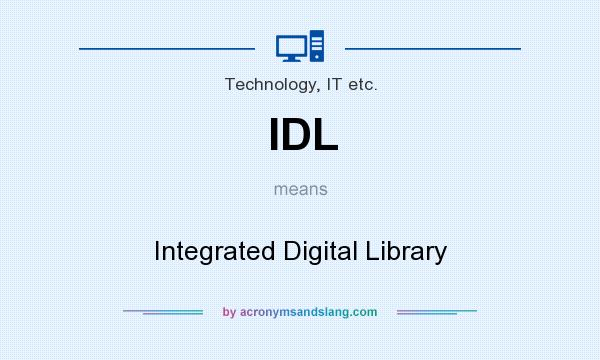 What does IDL mean? It stands for Integrated Digital Library