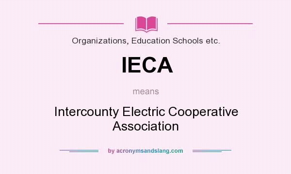 What does IECA mean? It stands for Intercounty Electric Cooperative Association
