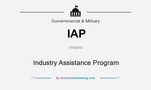 What does IAP mean? It stands for Industry Assistance Program