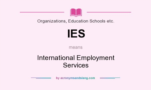 What does IES mean? It stands for International Employment Services