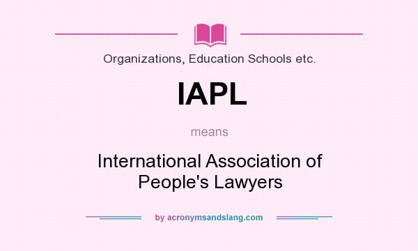What does IAPL mean? It stands for International Association of People`s Lawyers