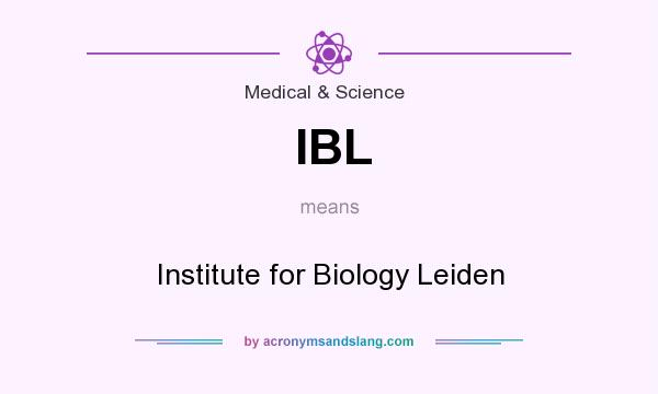 What does IBL mean? It stands for Institute for Biology Leiden