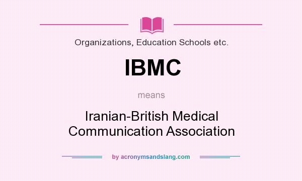 What does IBMC mean? It stands for Iranian-British Medical Communication Association
