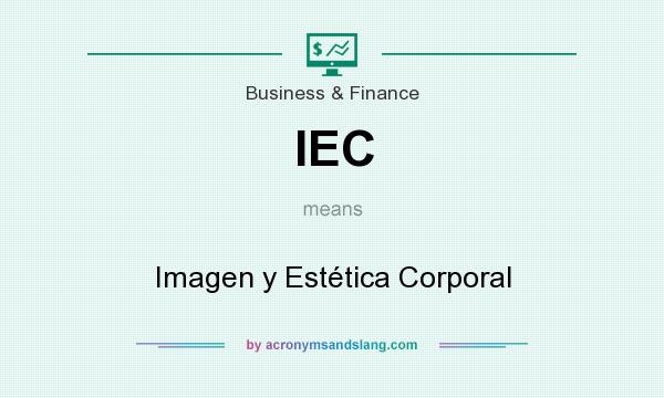 What does IEC mean? It stands for Imagen y Estética Corporal