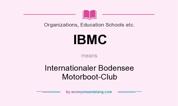 What does IBMC mean? It stands for Internationaler Bodensee Motorboot-Club