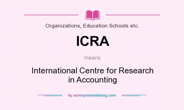 What does ICRA mean? It stands for International Centre for Research in Accounting