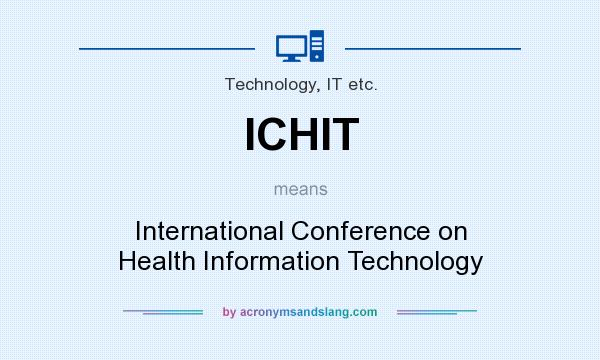 What does ICHIT mean? It stands for International Conference on Health Information Technology