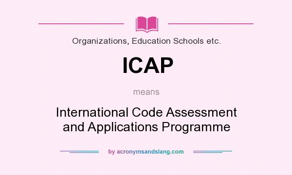 What does ICAP mean? It stands for International Code Assessment and Applications Programme