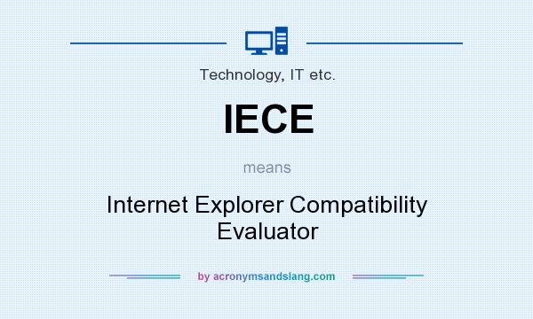 What does IECE mean? It stands for Internet Explorer Compatibility Evaluator