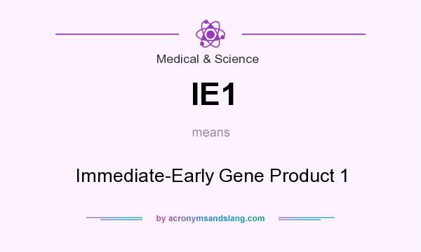 What does IE1 mean? It stands for Immediate-Early Gene Product 1