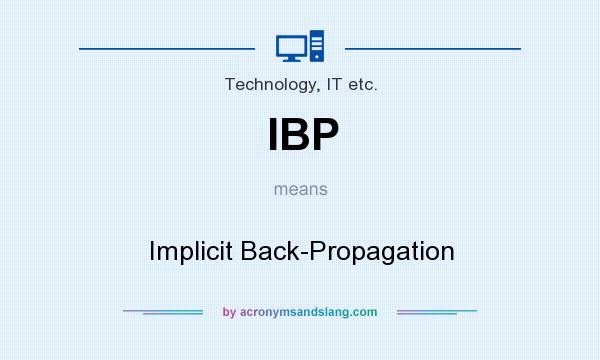 What does IBP mean? It stands for Implicit Back-Propagation