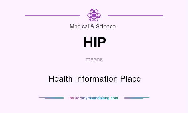 What does HIP mean? It stands for Health Information Place