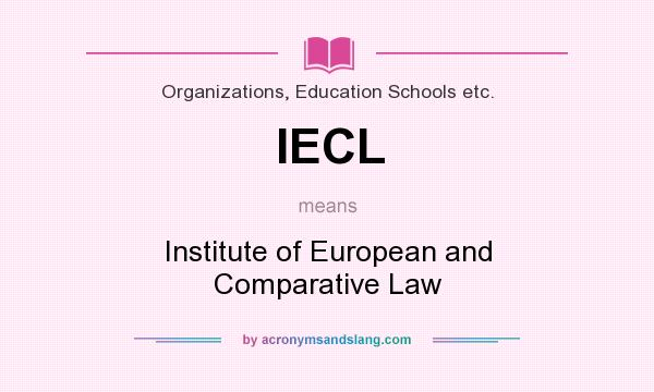 What does IECL mean? It stands for Institute of European and Comparative Law