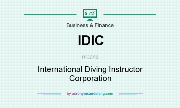 What does IDIC mean? It stands for International Diving Instructor Corporation