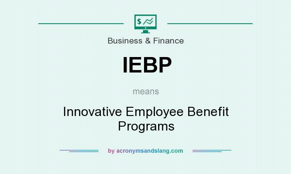 What does IEBP mean? It stands for Innovative Employee Benefit Programs