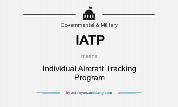 What does IATP mean? It stands for Individual Aircraft Tracking Program